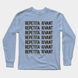 Repetita iuvant Long Sleeve T-Shirt